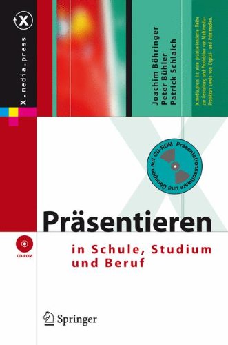 Download Präsentieren in Schule, Studium und Beruf (X.media.press) Download Präsentieren in Schule, Studium und Beruf (X.media.press)