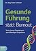 Gesunde Führung statt Burnout: Vom starren Organigramm zum lebendigen Organismus by Jörg-Peter Schröder