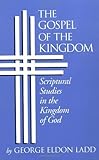 Image de Gospel of the Kingdom: Scriptural Studies in the Kingdom of God