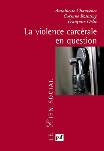 La violence carcérale en question (Lien social (le)) La violence carcérale en question (Lien social (le))