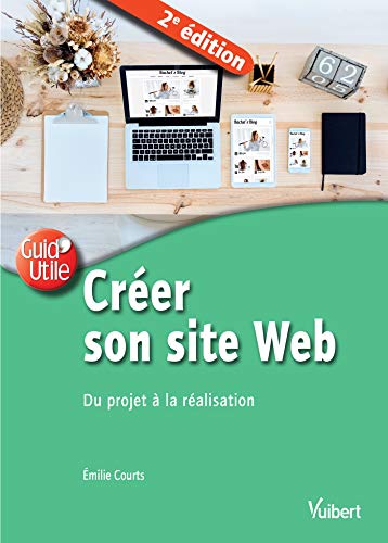 Télécharger Créer son site Web : Du projet à la réalisation (Guid'Utile) Francais PDF