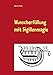 Wunscherfüllung mit Sigillenmagie: Ein Praxisbuch der Sigillenmagie mit zahlreichen fertigen Sigillen by 