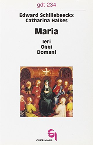Maria: ieri, oggi, domani Maria: ieri, oggi, domani