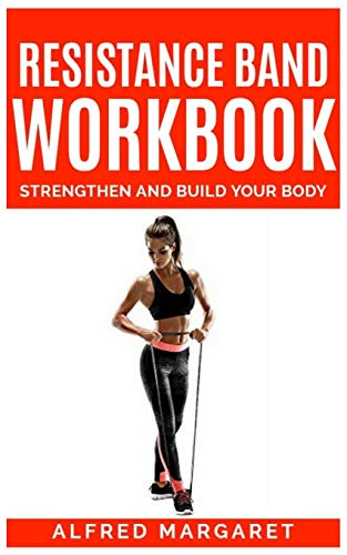 Preisvergleich Produktbild RESISTANCE BAND WORK BOOK: Strengthen and Build Your Body