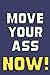 Produktbild Move Your Ass Now!: Journal, Diary, Colorful, Unique, Motivational Notebook (100 Pages, Lined, 6 x 9)