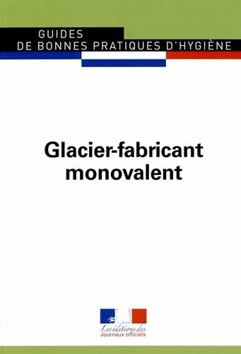 Glacier-fabricant monovalent - Ed 1998 - Guides de bonnes pratiques d'hygiène n°5904 francais