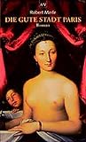Image de Die gute Stadt Paris: Roman (Fortune de France, Band 3)