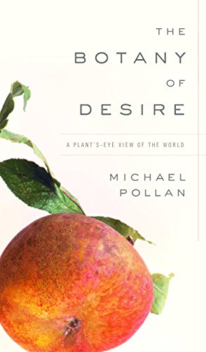 The Botany of Desire: A Plant's-Eye View of the World (English Edition) The Botany of Desire: A Plant's-Eye View of the World (English Edition)