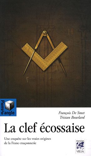 Book's Cover ofLa Clef écossaise  Une enqute sur les vraies origines de la francmaçonnerie