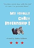 Image de My totally crazy internship (English Edition)