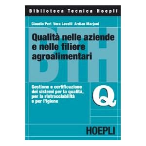Qualità nelle aziende e nelle filiere agroalimentari. Gestione e certificazione dei