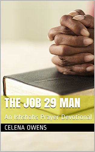 The Job 29 Man: An Ishshahs Prayer Devotional (English Edition)