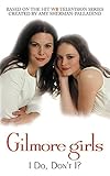 Gilmore Girls: I Do, Don't I? by 