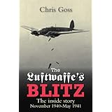 Luftwaffe Blitz: The Inside Story November 1940-May 1941 (Crecy Classic)