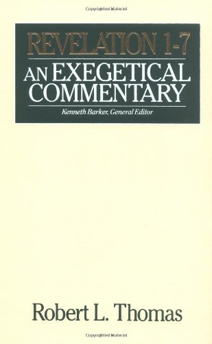 Revelation 1-7: An Exegetical Commentary (Bibles/Bible Study S.)