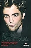 Robert Pattinson: La biographie non autorisée du vampire Edward Cullen de Twilight. by
