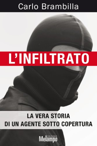Carlo Brambilla – L’ infiltrato (2012)