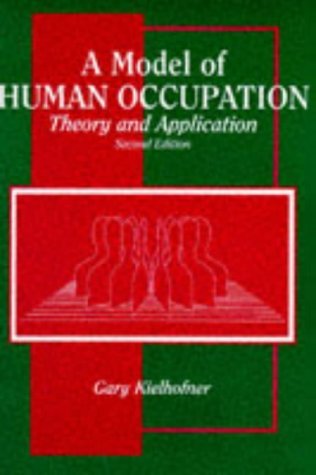 A Model of Human Occupation: Theory and Application by Gary Kielhofner (1995-04-01)