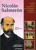 Image de Nicolás Salmerón : la vida de un presidente de la Primera República Española