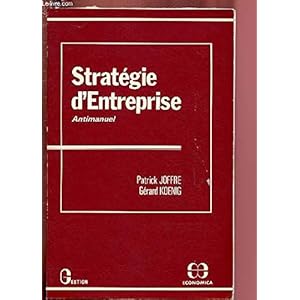 Stratégie d'entreprise : Antimanuel