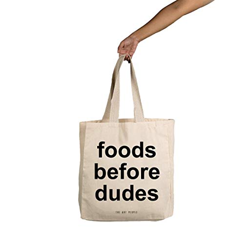 Foods Before Dudes Tote Bag| Canvas| Fashion| Eco Friendly| Shoulder Bag| for Gym Beach Shopping College| The Art People|