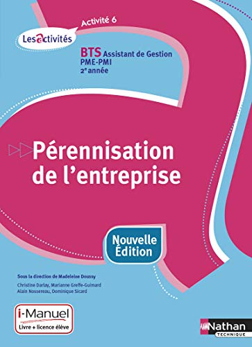 Télécharger Activité 6 - Pérennisation de l'entreprise - BTS AG PME-PMI Francais PDF