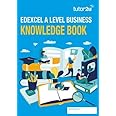 Edexcel A-Level Business Knowledge Book: for 2025 and 2026 exams (tutor2u Edexcel A-Level Business)