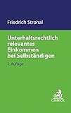 Unterhaltsrechtlich relevantes Einkommen bei Selbständigen by 