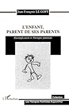 L'enfant parent de ses parents - parentification et thérapie familial