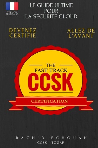 La Sécurité Dans Le Cloud: Préparation Accélérée à la Certification CCSK: Guide Ultime Pour Se Préparer au “Cloud Computing Security Knowledge” gratuit