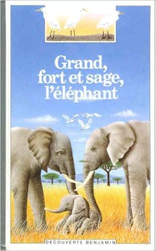 couverture de : Grand, fort et sage, l'&eacute;l&eacute;phant