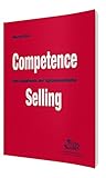 Competence Selling: Das Geheimnis der Spitzenverkäufer by