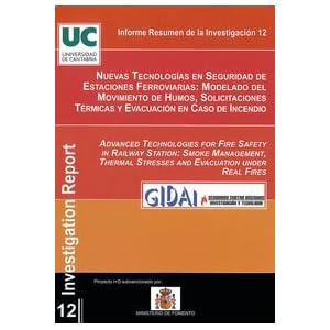 Nuevas tecnologías en seguridad de estaciones ferroviarias: Modelado del movimiento de humos, solicitaciones térmicas y evacuación en caso de incen
