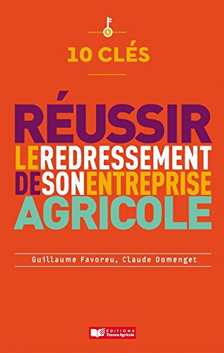 10 clés pour réussir le redressement de son entreprise agricole gratuit 10 clés pour réussir le redressement de son entreprise agricole gratuit