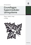 Grundlagen hypermedialer Lernsysteme: Theorie - Didaktik - Design by 