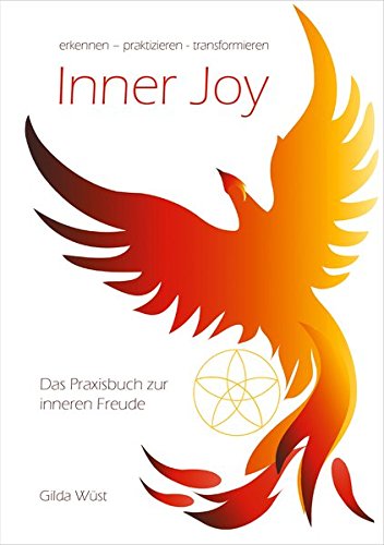 Inner Joy: Das Praxisbuch zur inneren Freude