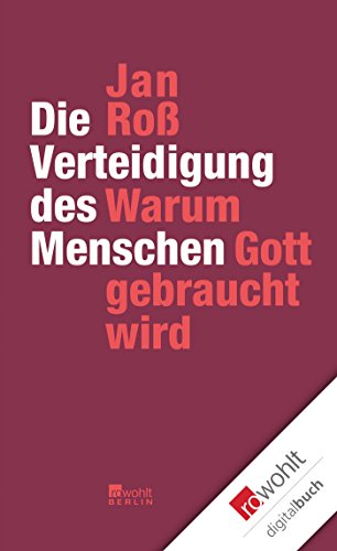 Download Die Verteidigung des Menschen: Warum Gott gebraucht wird Download Die Verteidigung des Menschen: Warum Gott gebraucht wird