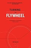Turning the Flywheel: A Monograph to Accompany Good to Great (English Edition) by 