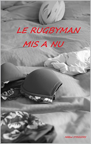 Le Rugbyman mis à nu