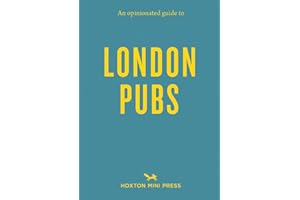 An Opinionated Guide to London Pubs (Opinionated Guides)