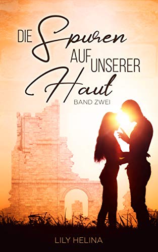 Die Spuren auf unserer Haut - Band zwei von [Helina, Lily]