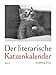 Der literarische Katzenkalender 2011: Zweifarbiger Wochenkalender by