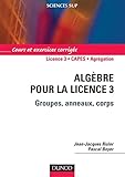 Image de Algèbre pour la Licence 3 - Groupes, anneaux, corps