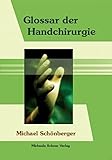 Image de Glossar der Handchirurgie: Über 5555 Fachtermini mit Erklärung als Buch und mit CD-ROM