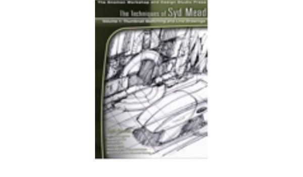 The Techniques Of Syd Mead 1 Thumbnail Sketching Line Drawing Thumbnail Sketching And Line Drawing No 1 Amazon Co Uk 9781930878938 Books