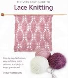 By Lynne Watterson ( Author ) [ Very Easy Guide to Lace Knitting: Step-By-Step Techniques, Easy-To-Follow Stitch Patterns, and Projects to Get You Started By Mar-2011 Paperback