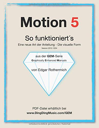Motion 5 - So funktioniert's: Eine neu Art von Anleitung - die visuelle Form