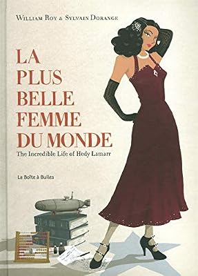 La plus belle femme du monde: The Incredible Life of Hedy Lamarr