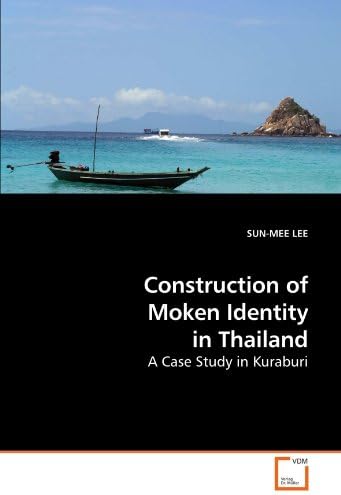 Construction of Moken Identity in Thailand: A Case Study in Kuraburi