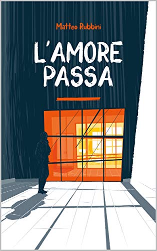 Matteo Rubbini - L'amore passa (2019)